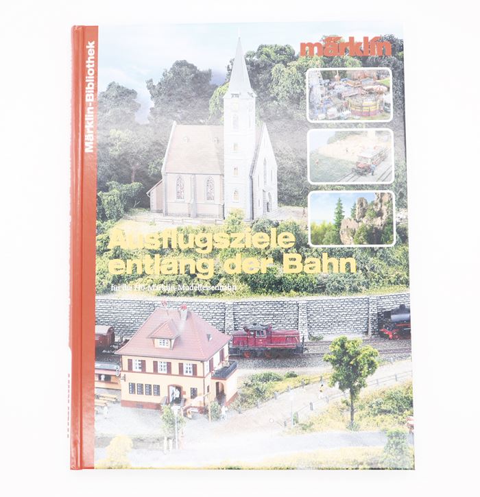 Märklin Bibliothek - Ausflugziele entlang der Bahn