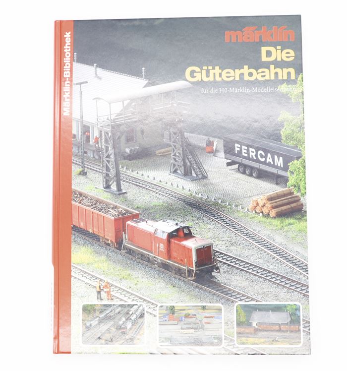 Märklin Bibliothek - Die Güterbahn